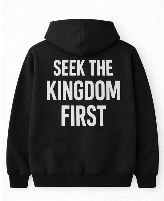 Seek the Kingdom First Hoodie